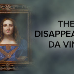 Da Vinci painting Salvator Mundi Goes Missing