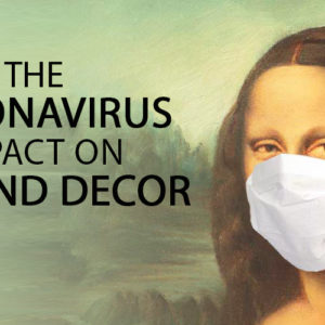 How the Coronavirus will Change Art and Decor